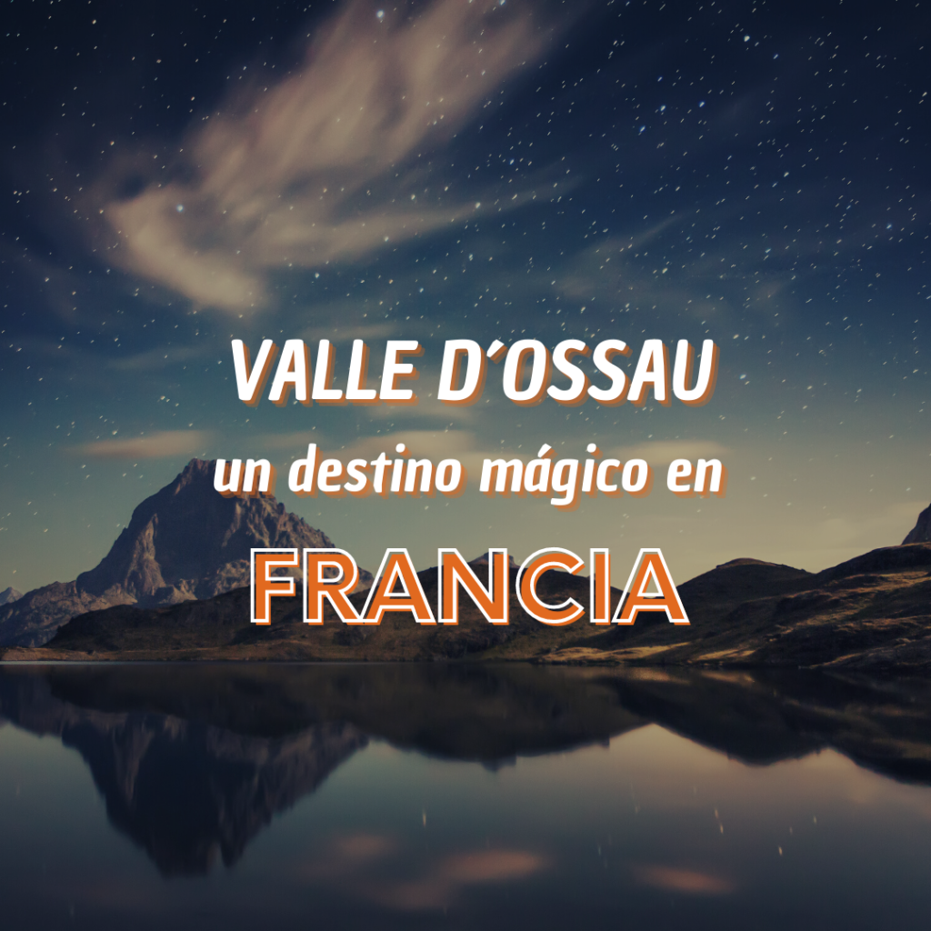 Valle D´Ossau: Un destino mágico en Francia
